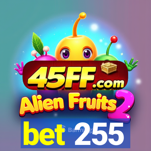 bet 255